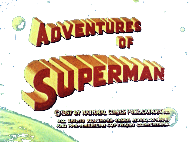 ADVENTURES OF SUPERMAN : CBS 1952 TV Series 09/19/52 - 04/28/58 Season 1 , 2 , 3 , 4 , 5 , 6 (104 Episodes)
